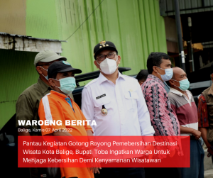 Aksi Gotong Royong Kebersihan Kota Balige, Bupati Toba Larang Pedagang Berjualan Disepanjang Areal Pelabuhan