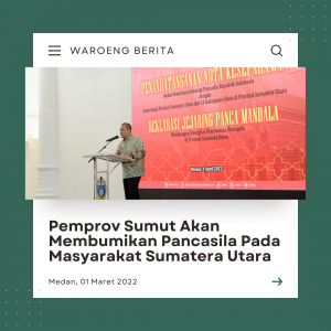 “Pancasila Merupakan Pemersatu Bangsa” Seperti Yang Dilakukan Pemprov Sumut Yang Akan Membumikan Pancasila di Sumut