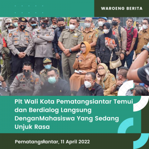 Plt Wali Kota Pematangsiantar Turun Temui Para Mahasiswa Pengunjuk Rasa