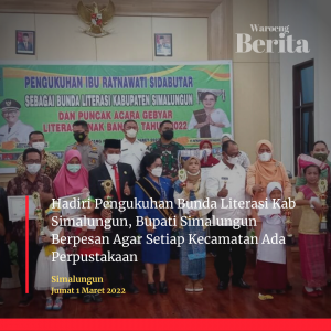 Hadiri Pengukuhan Bunda Literasi Kab Simalungun, Bupati Simalungun Berpesan Agar Setiap Kecamatan Ada Perpustakaan