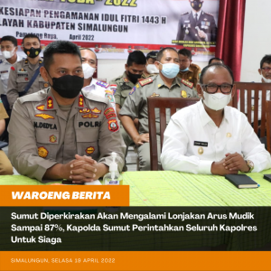Sumut Diperkirakan Akan Mengalami Lonjakan Arus Mudik Sampai 87%, Kapolda Sumut Perintahkan Seluruh Kapolres Untuk Siaga