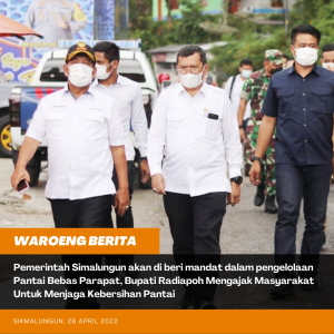 Pengelolaan Pantai Bebas Parapat Dialihkan Menjadi Wewenang Pemkab Simalungun, Bupati Radiapoh Himbau Warga Untuk Jaga Kebersihan