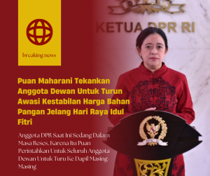 Sedang Dalam Masa Reses, Puan Maharani Perintahkan Anggota Dewan Untuk Awasi Harga Pangan