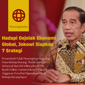 Hadapi Gejolak Ekonomi Global, Jokowi Siapkan 7 Srategi