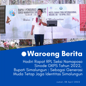 Hadiri Rapat RPL Seksi Namaposo Sinode GKPS Tahun 2022, Bupati Simalungun : Sebagai Generasi Muda Tetap Jaga Identitas Simalungun