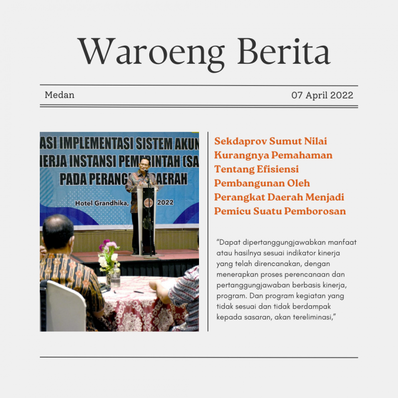 Sekdaprov Sumut Nilai Kurangnya Pemahaman Tentang Efisiensi Pembangunan Oleh Perangkat Daerah Menjadi Pemicu Suatu Pemborosan