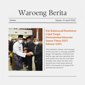 Edy Rahmayadi Komitmen Capai Target Pertumbuhan Ekonomi Sumut Tahun 2023 Sebesar 5,61%