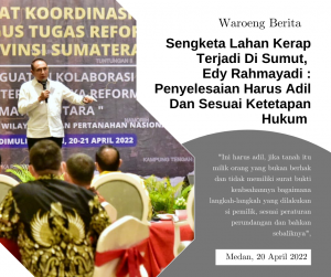 Sengketa Lahan Kerap Terjadi Di Sumut, Edy Rahmayadi : Penyelesaian Harus Adil Dan Sesuai Ketetapan Hukum