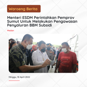 Menteri ESDM Perintahkan Pemprov Sumut Untuk Melakukan Pengawasan Penyaluran BBM Subsidi