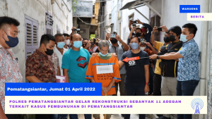 Polres Pematangsiantar Gelar Rekonstruksi Sebanyak 11 Adegan Terkait Kasus Pembunuhan di Pematangsiantar