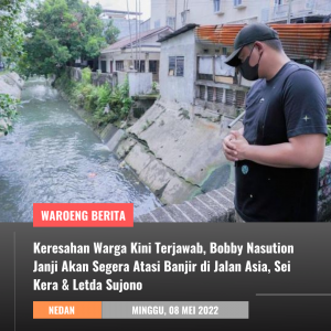 Keresahan Warga Kini Terjawab, Bobby Nasution Janji Akan Segera Atasi Banjir di Jalan Asia, Sei Kera & Letda Sujono