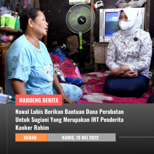 Nawal Lubis Berikan Bantuan Dana Perobatan Untuk Sugiani Yang Merupakan IRT Penderita Kanker Rahim