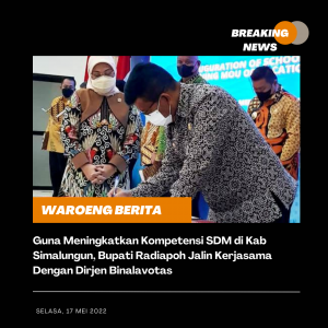 Guna Meningkatkan Kompetensi SDM di Kab Simalungun, Bupati Radiapoh Jalin Kerjasama Dengan Dirjen Binalavotas