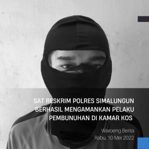 Sat Reskrim Polres Simalungun Berhasil Mengamankan Pelaku Pembunuhan di Kamar Kos
