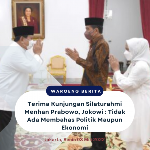 Terima Kunjungan Silaturahmi Menhan Prabowo, Jokowi : Tidak Ada Membahas Politik Maupun Ekonomi