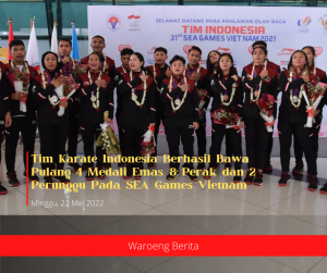 Tim Karate Indonesia Berhasil Bawa Pulang 4 Medali Emas, 8 Perak dan 2 Perunggu Pada SEA Games Vietnam