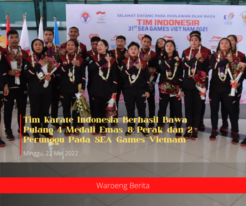 Tim Karate Indonesia Berhasil Bawa Pulang 4 Medali Emas, 8 Perak dan 2 Perunggu Pada SEA Games Vietnam