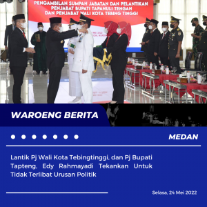 Lantik Pj Wali Kota Tebingtinggi, dan Pj Bupati Tapteng, Edy Rahmayadi Tekankan Untuk Tidak Terlibat Urusan Politik