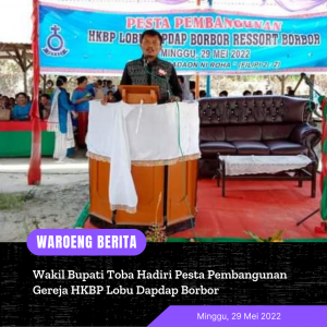 Wakil Bupati Toba Hadiri Pesta Pembangunan Gereja HKBP Lobu Dapdap Borbor