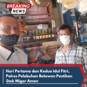 Hari Pertama dan Kedua Idul Fitri, Polres Pelabuhan Belawan Pastikan Stok Migor Aman