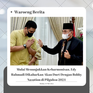 Mulai Menunjukkan Keharmonisan, Edy Rahmadi Dikabarkan Akan Duet Dengan Bobby Nasution di Pilgubsu 2024