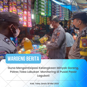 Guna Mengantisipasi Kelangkaan Minyak Goreng, Polres Toba Lakukan  Monitoring di Pusat Pasar Laguboti