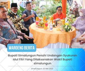 Bupati Simalungun Penuhi Undangan Syukuran Idul Fitri Yang Dilaksanakan Wakil Bupati simalungun