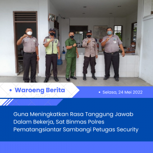 Guna Meningkatkan Rasa Tanggung Jawab Dalam Bekerja, Sat Binmas Polres Pematangsiantar Sambangi Petugas Security