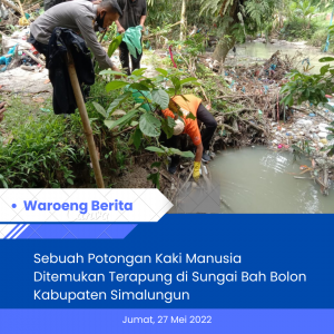Sebuah Potongan Kaki Manusia Ditemukan Terapung di Sungai Bah Bolon Kabupaten Simalungun
