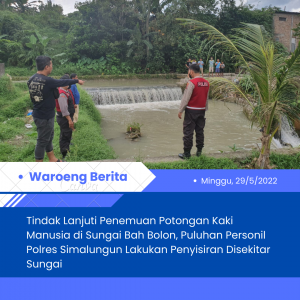 Tindak Lanjuti Penemuan Potongan Kaki Manusia di Sungai Bah Bolon, Puluhan Personil Polres Simalungun Lakukan Penyisiran Disekitar Sungai