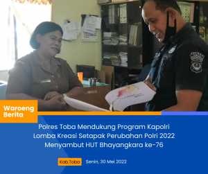 Polres Toba Mendukung Program Kapolri Lomba Kreasi Setapak Perubahan Polri 2022 Menyambut HUT Bhayangkara ke-76