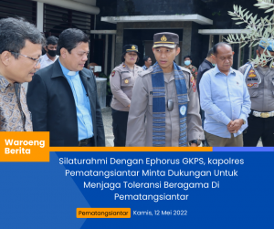 Silaturahmi Dengan Ephorus GKPS, kapolres Pematangsiantar Minta Dukungan Untuk Menjaga Toleransi Beragama Di Pematangsiantar