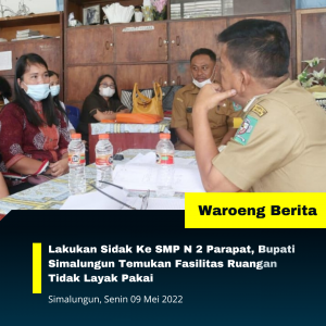 Lakukan Sidak Ke SMP N 2 Parapat, Bupati Simalungun Temukan Fasilitas Ruangan Tidak Layak Pakai