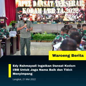 Edy Rahmayadi Ingatkan Dansat Kodam I/BB Untuk Jaga Nama Baik dan Tidak Menyimpang
