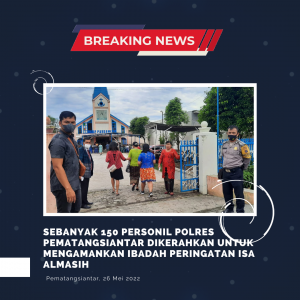 Sebanyak 150 Personil Polres Pematangsiantar Dikerahkan Untuk Mengamankan Ibadah Peringatan Isa Almasih