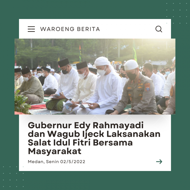 Gubernur Edy Rahmayadi dan Wagub Ijeck Laksanakan Salat Idul Fitri Bersama Masyarakat