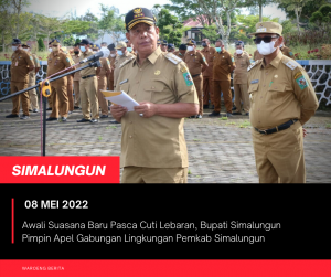 Awali Suasana Baru Pasca Cuti Lebaran, Bupati Simalungun Pimpin Apel Gabungan Lingkungan Pemkab Simalungun