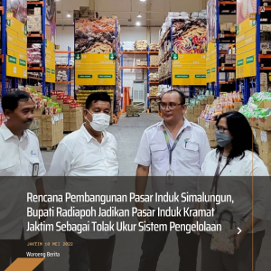 Rencana Pembangunan Pasar Induk Simalungun, Bupati Radiapoh Jadikan Pasar Induk Kramat Jaktim Sebagai Tolak Ukur Sistem Pengelolaan