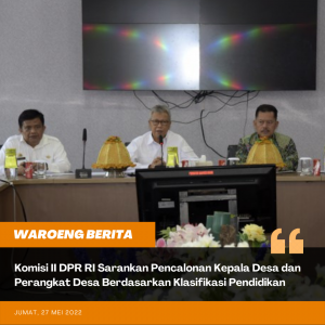 Komisi II DPR RI Sarankan Pencalonan Kepala Desa dan Perangkat Desa Berdasarkan Klasifikasi Pendidikan
