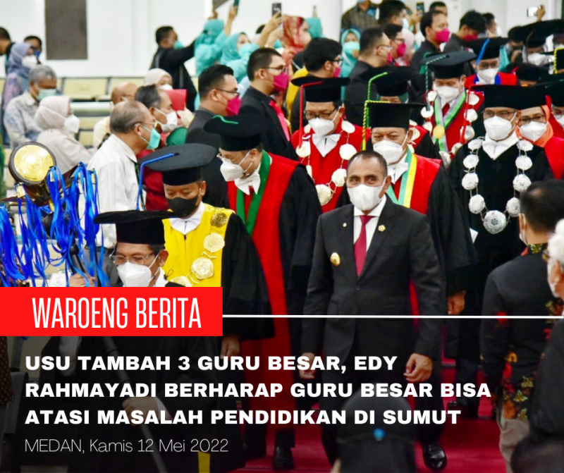 USU Tambah 3 Guru Besar, Edy Rahmayadi Berharap Guru Besar Bisa Atasi Masalah Pendidikan di Sumut