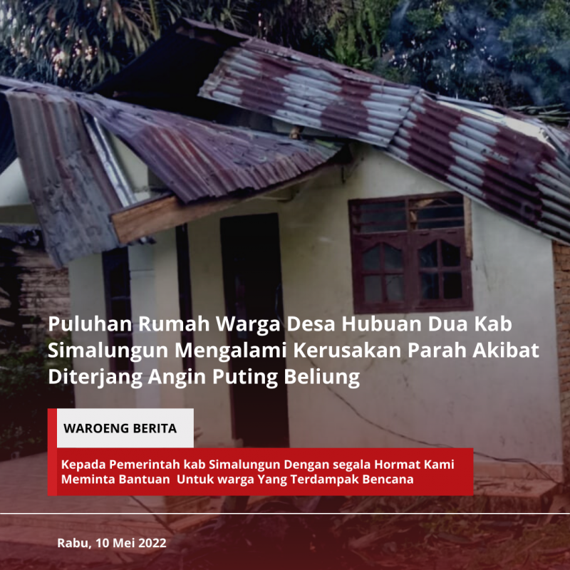 Puluhan Rumah Warga Desa Hubuan Dua Kab Simalungun Mengalami Kerusakan Parah Akibat Diterjang Angin Puting Beliung