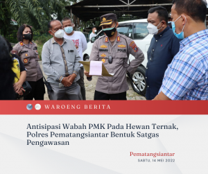 Antisipasi Wabah PMK Pada Hewan Ternak, Polres Pematangsiantar Bentuk Satgas Pengawasan