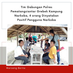 Tim Gabungan Polres Pematangsiantar Grebek Kampung Narkoba, 4 orang Dinyatakan Positif Pengguna Narkoba