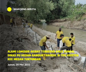 Alami Longsor Akibat Tergerus Arus Sungai, Dinas PU Medan Bangun Tanggul di TPU Kristen Kec Medan Tuntungan