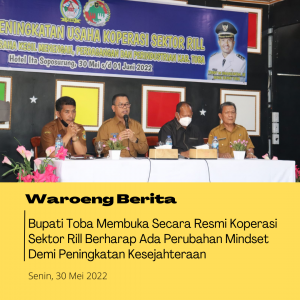 Bupati Toba Membuka Secara Resmi Koperasi Sektor Rill Berharap Ada Perubahan Mindset Demi Peningkatan Kesejahteraan