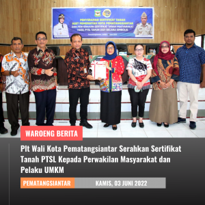 Plt Wali Kota Pematangsiantar Serahkan Sertifikat Tanah PTSL Kepada Perwakilan Masyarakat dan Pelaku UMKM