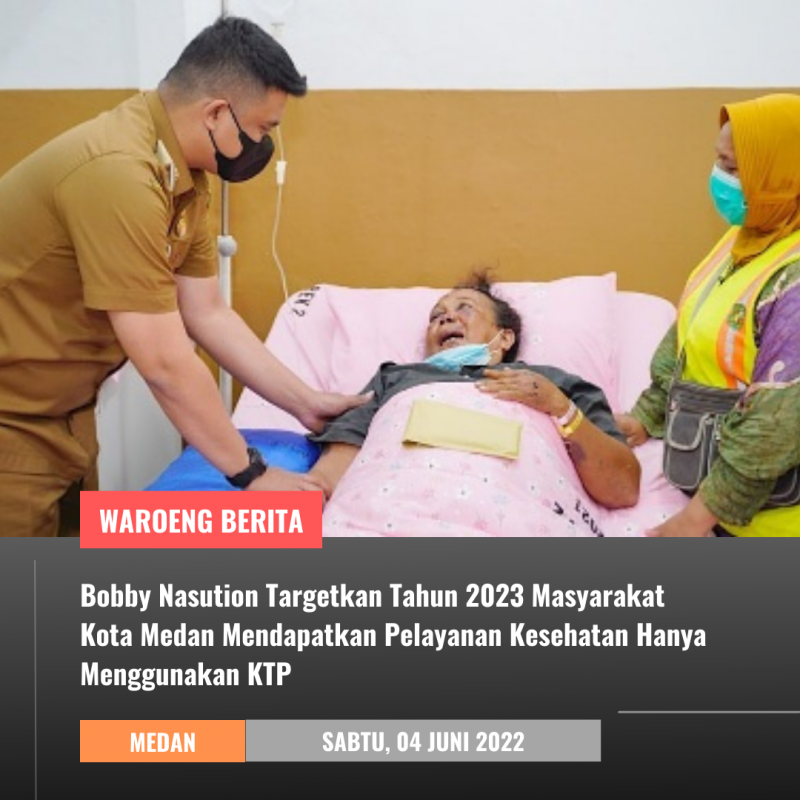 Bobby Nasution Targetkan Tahun 2023 Masyarakat Kota Medan Mendapatkan Pelayanan Kesehatan Hanya Menggunakan KTP