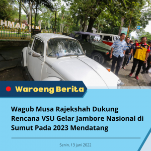 Wagub Musa Rajekshah Dukung Rencana VSU Gelar Jambore Nasional di Sumut Pada 2023 Mendatang