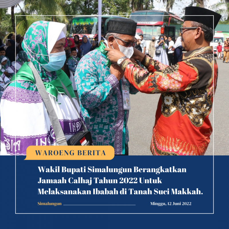 Wakil Bupati Simalungun Berangkatkan Jamaah Calhaj Tahun 2022 Untuk Melaksanakan Ibabah di Tanah Suci Makkah