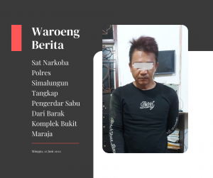 Sat Narkoba Polres Simalungun Tangkap Pengerdar Sabu Dari Barak Komplek Bukit Maraja
